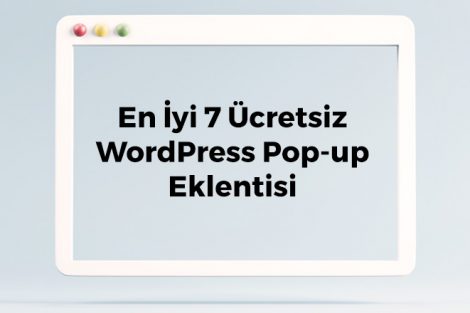 En İyi Ücretsiz 7 WordPress Pop-up Eklentisi